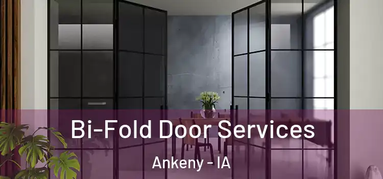 Bi-Fold Door Services Ankeny - IA