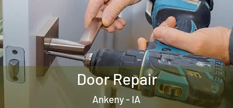 Door Repair Ankeny - IA