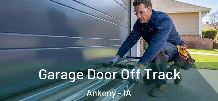  Garage Door Off Track Ankeny - IA