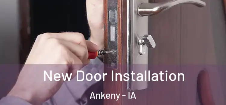  New Door Installation Ankeny - IA