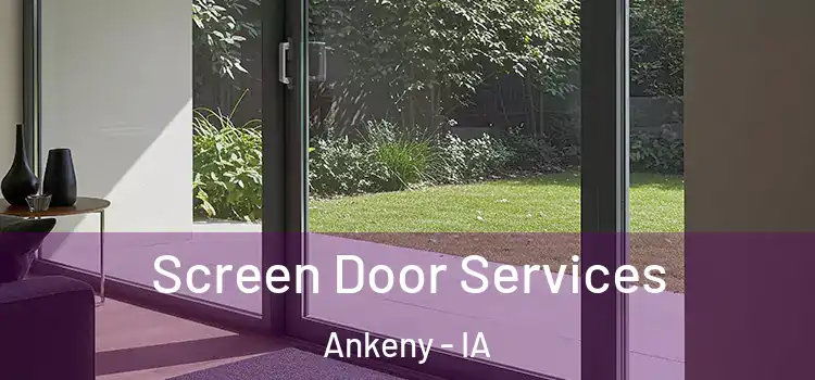 Screen Door Services Ankeny - IA